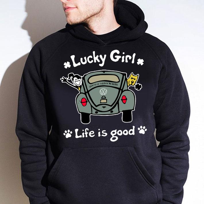 Volkswagen Lucky Girl life is good t-shirt hoodie