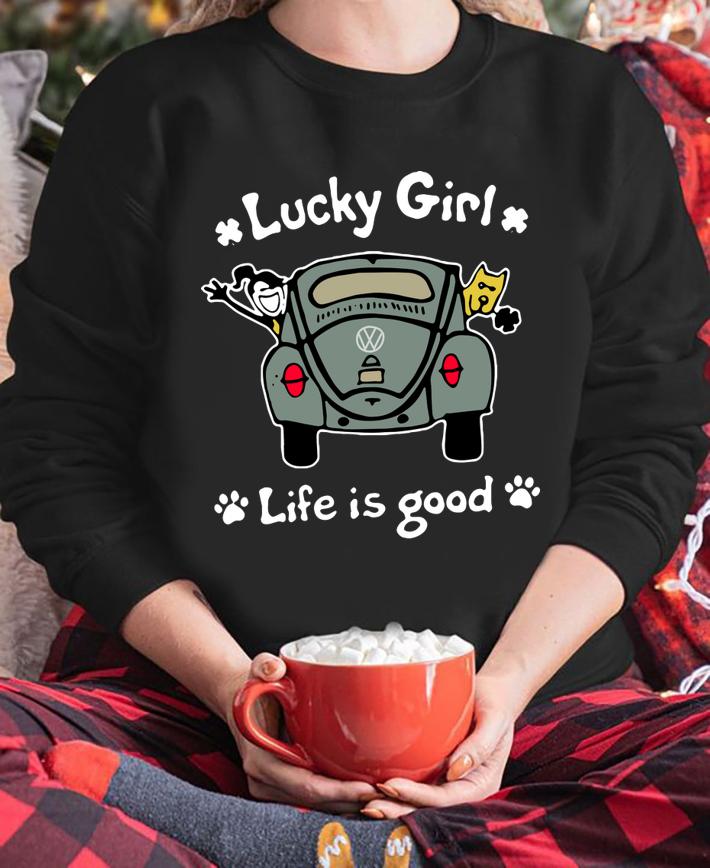 Volkswagen Lucky Girl life is good t-shirt sweatshirt