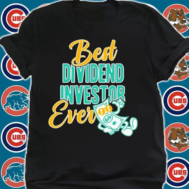 Best Dividend Investor Ever shirt t-shirt shirt