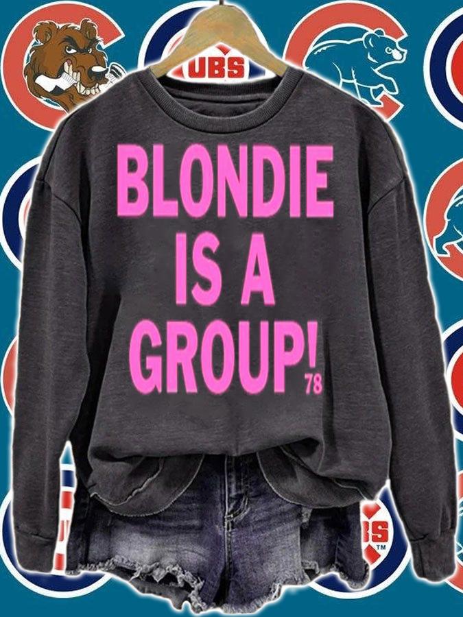 Blondie Is A Group Shirt t-shirt sweatshirt