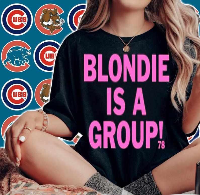 Blondie Is A Group Shirt t-shirt woman shirt