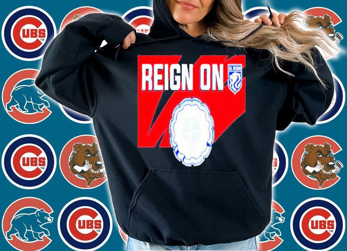Awesome oL Reign Reign On Shirt t-shirt hoodie