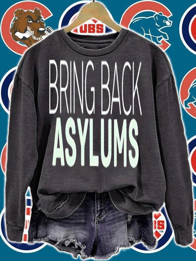 Bring Back Asylums Classic Shirt t-shirt sweatshirt