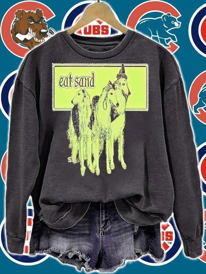 Eat sand dog shirt t-shirt sweatshirt