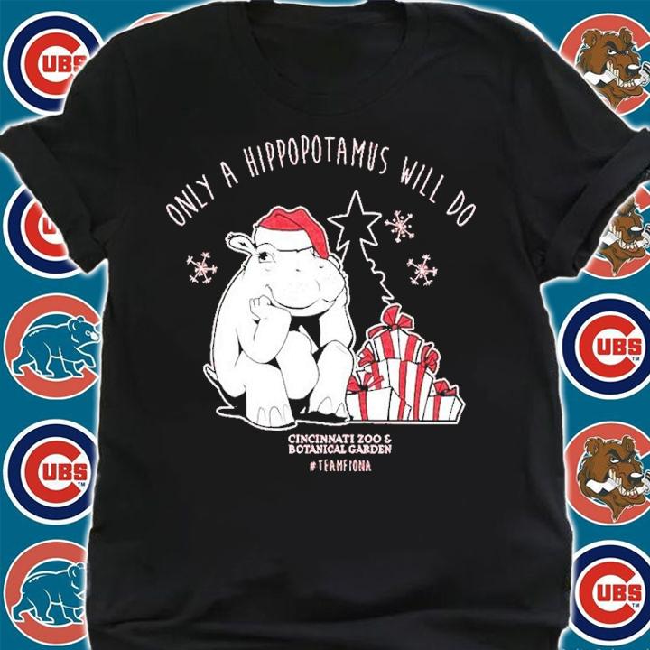 Fiona Hippopotamus Christmas Only A Hippopotamus Will Do Shirt t-shirt shirt