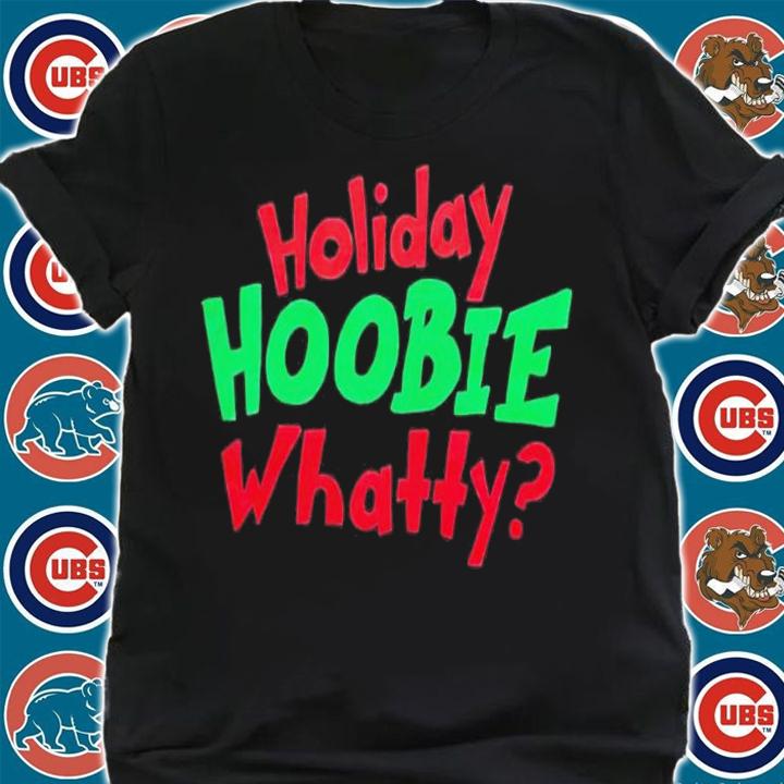 Holiday Hoobie Whatty Christmas shirt t-shirt shirt