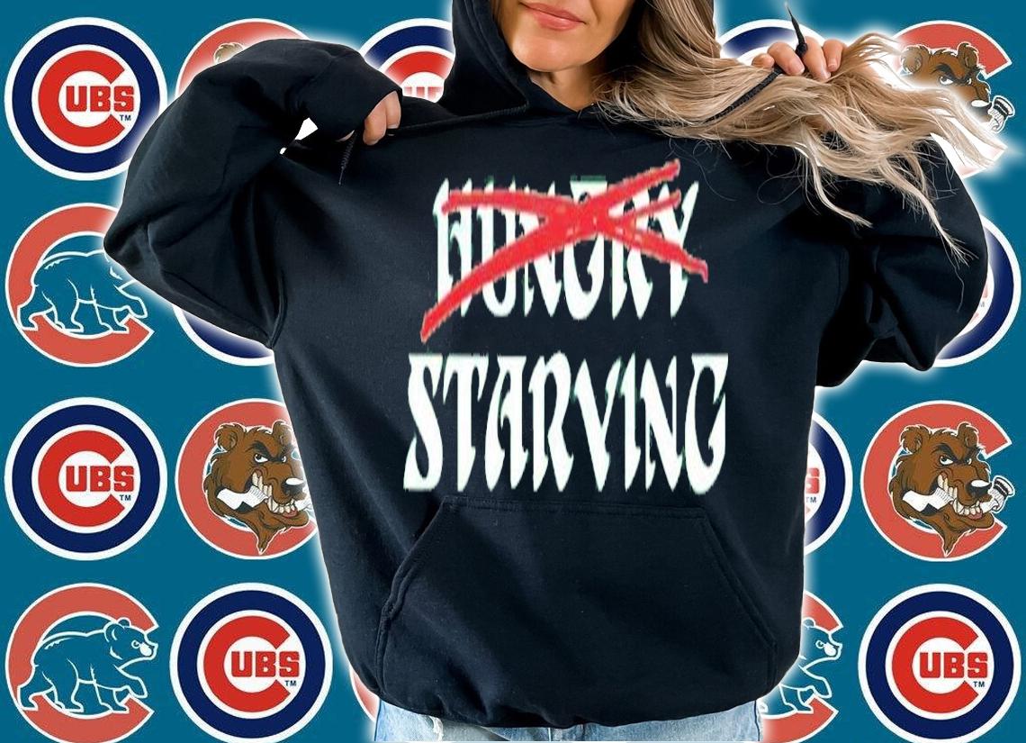 Hungry Starving Shirt t-shirt hoodie