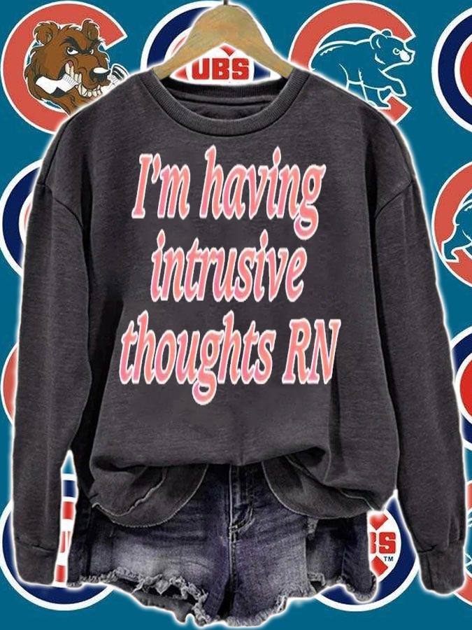 I'm having intrusive thoughts RN shirt t-shirt sweatshirt