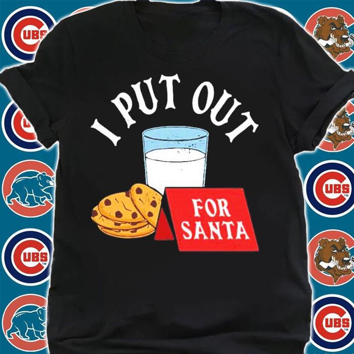I Put Out For Santa Shirt t-shirt shirt