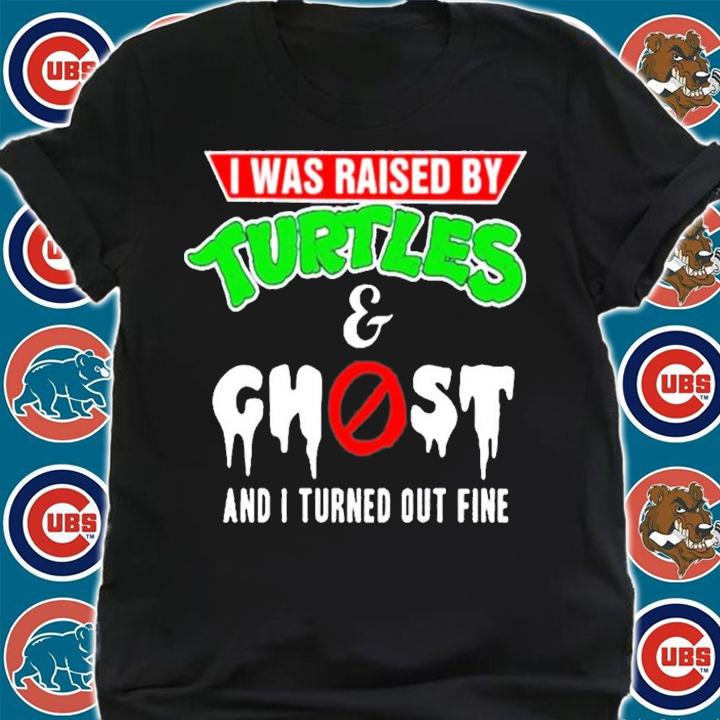I Was Raised By Turtles And Ghost t-shirt shirt
