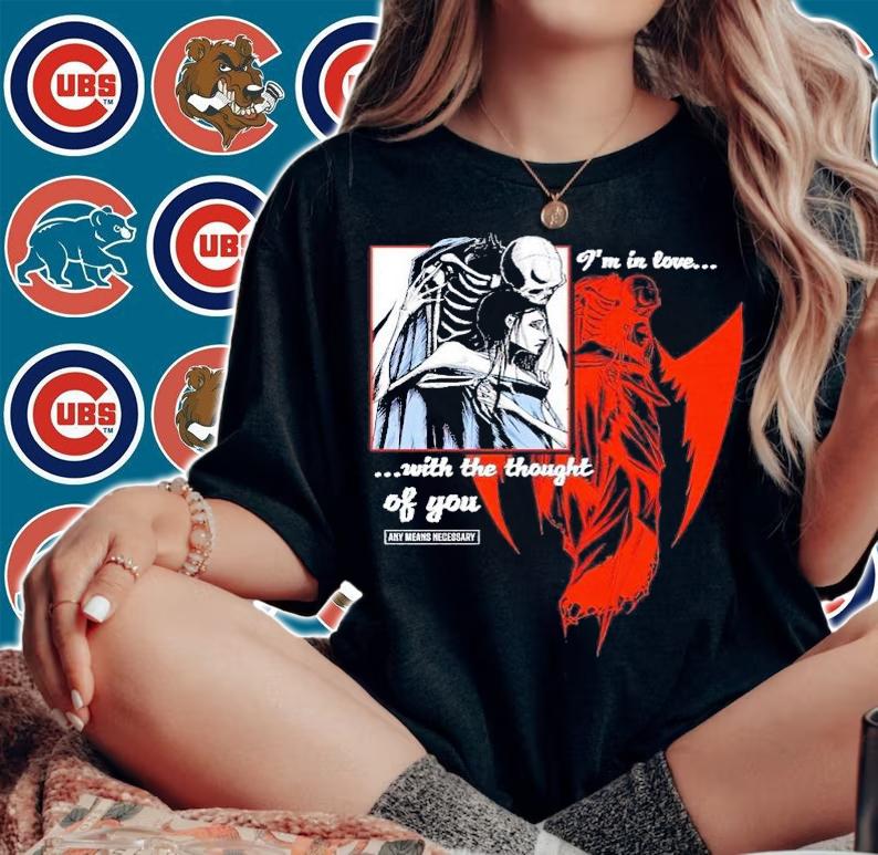 I'm in love with the thought of you shirt t-shirt woman shirt