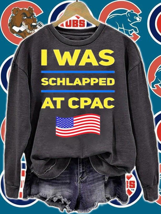 I was schlapped at Cpac shirt t-shirt sweatshirt