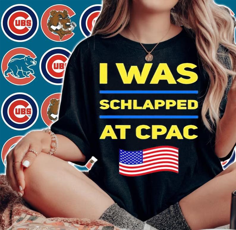 I was schlapped at Cpac shirt t-shirt woman shirt