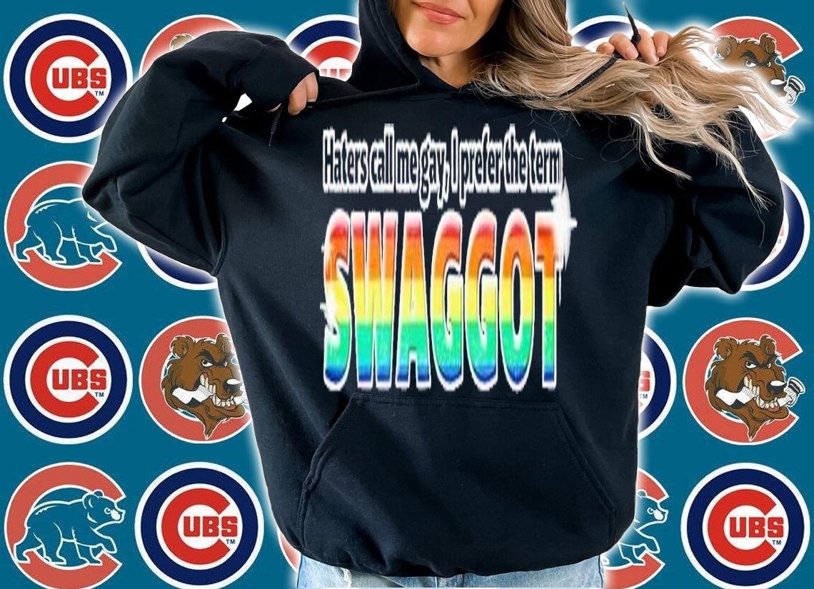 Haters call me gay I prefer the term Swaggot shirt t-shirt hoodie