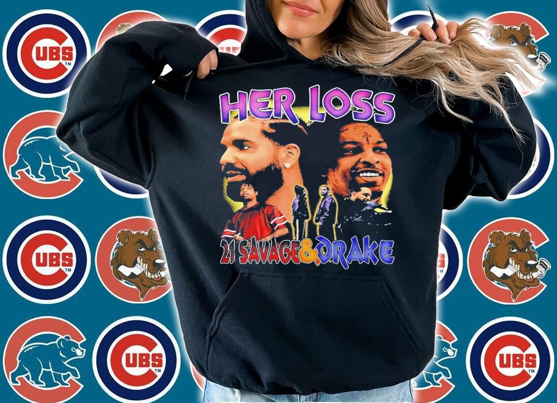 Her Loss 21 Savage and Drake retro shirt t-shirt hoodie