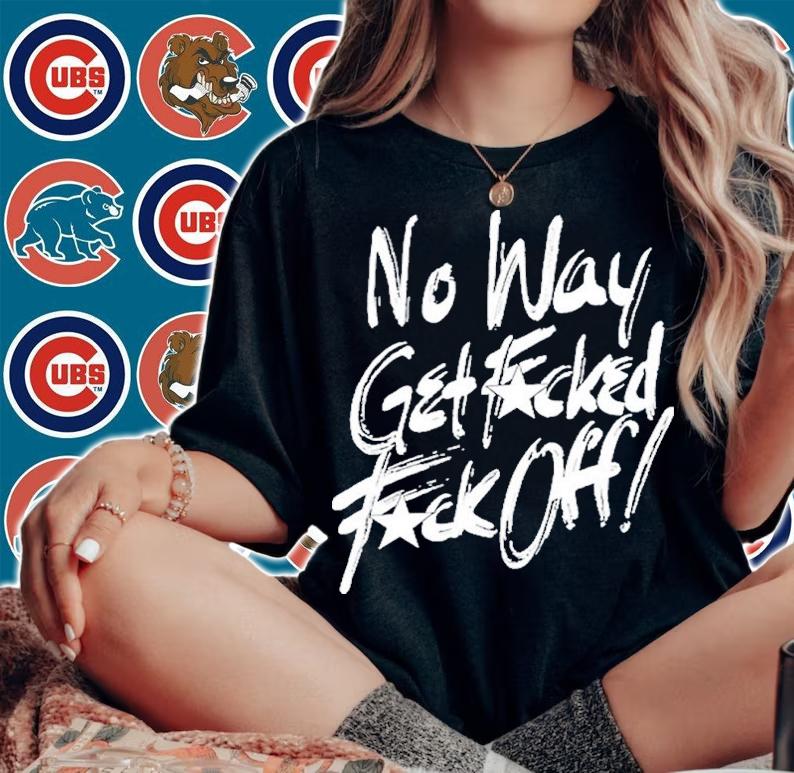 No Way Get Fucked Fuck Off The Angels Shirt t-shirt woman shirt