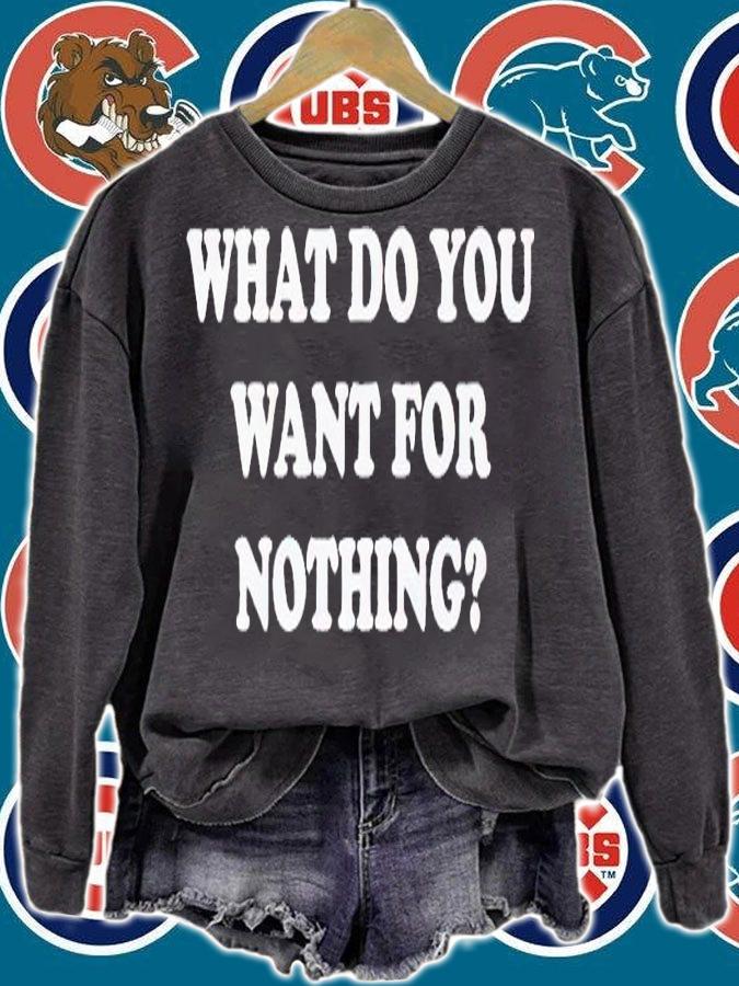 What do you want for nothing shirt t-shirt