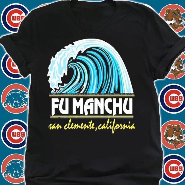 Fu Manchu San Clemente California shirt t-shirt shirt