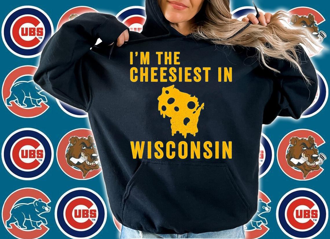 I'm The Cheesiest In Wisconsin T-Shirt t-shirt