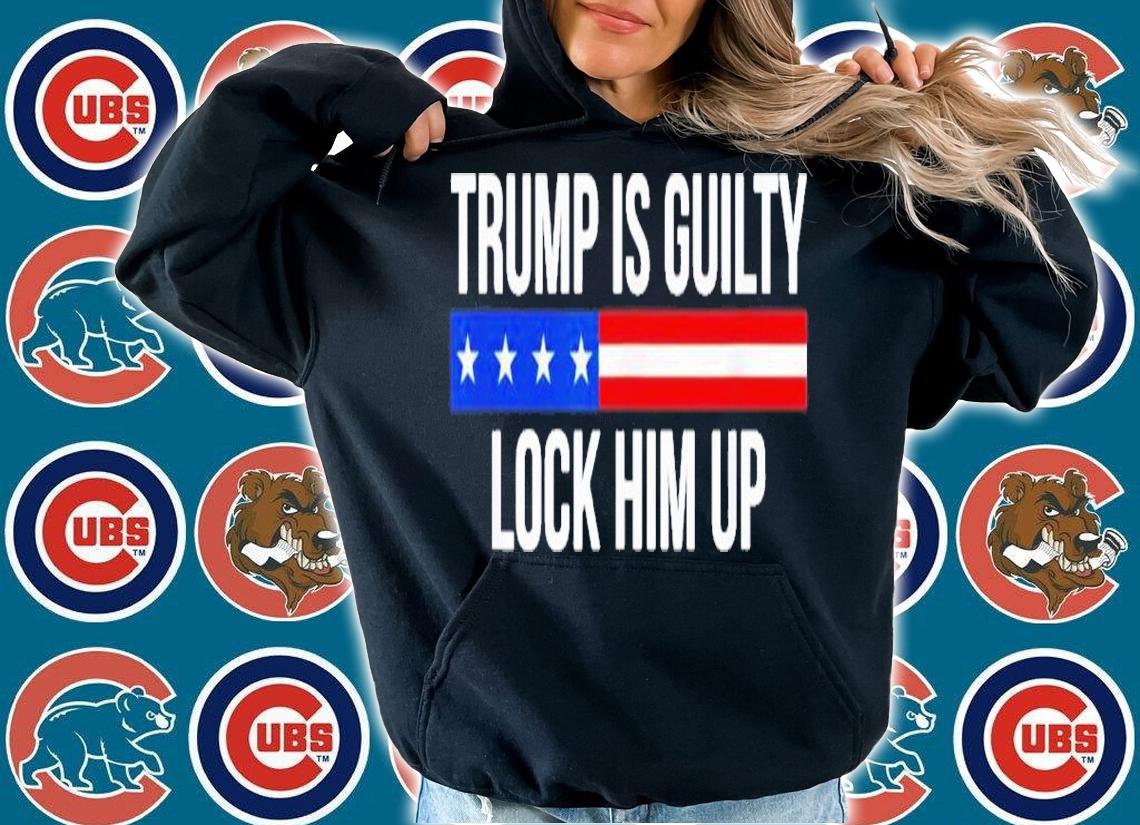 Trump Is Guilty Lock Him Up 2022 Shirt t-shirt