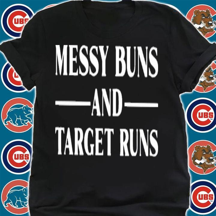 Messy Buns And Target Runs T-Shirt t-shirt