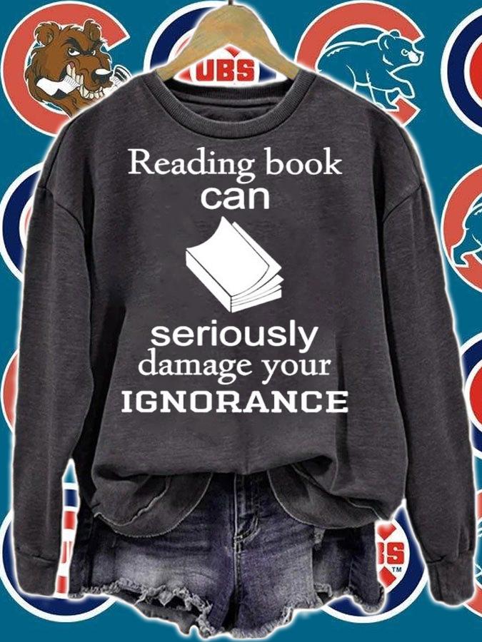Reading book can seriously damage your ignorance shirt t-shirt sweatshirt