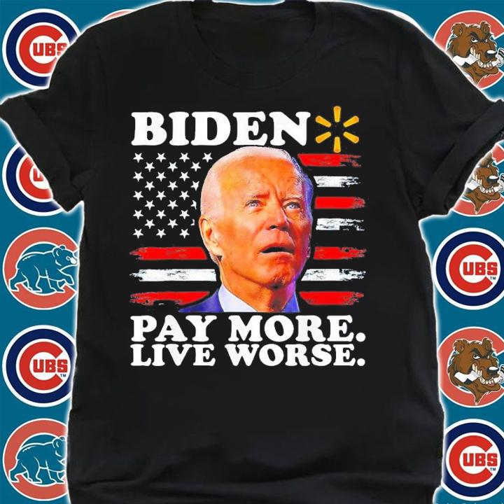 Biden Pay More Live Worse USA Flag T-Shirt t-shirt