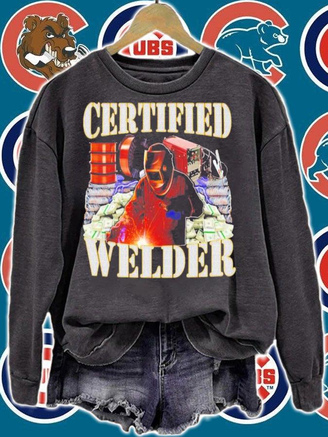 Certified Welder Shirt t-shirt sweatshirt