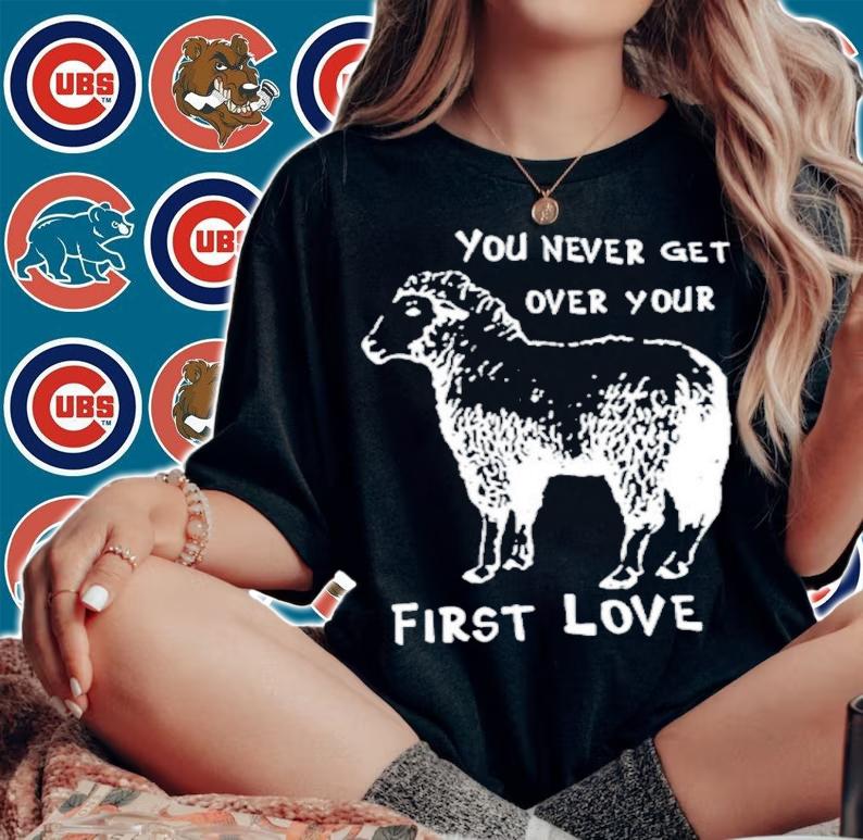 Sheep You Never Get Over Your First Love Shirt t-shirt