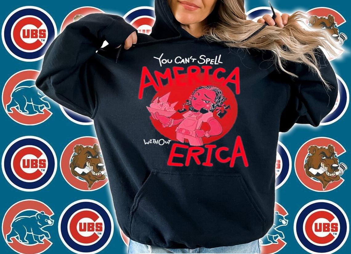 You Can't Spell America Without Erica Hawkins High School Shirt t-shirt