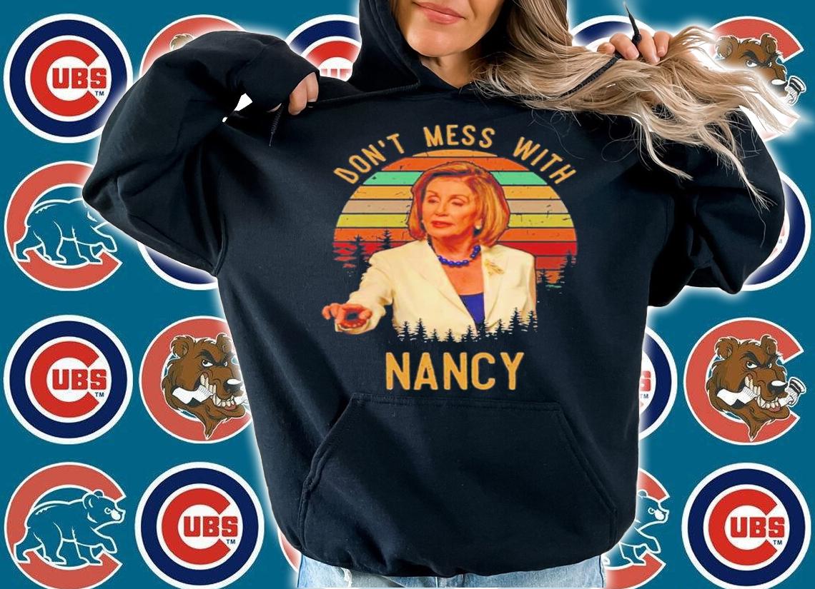 Don't Mess With Nancy Vintage Shirt t-shirt hoodie