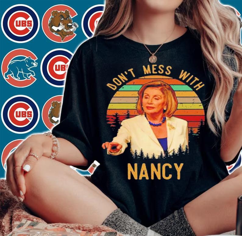 Don't Mess With Nancy Vintage Shirt t-shirt woman shirt