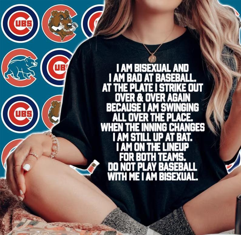 I Am Bisexual Anad I Am Bad At Baseball Shirt t-shirt woman shirt