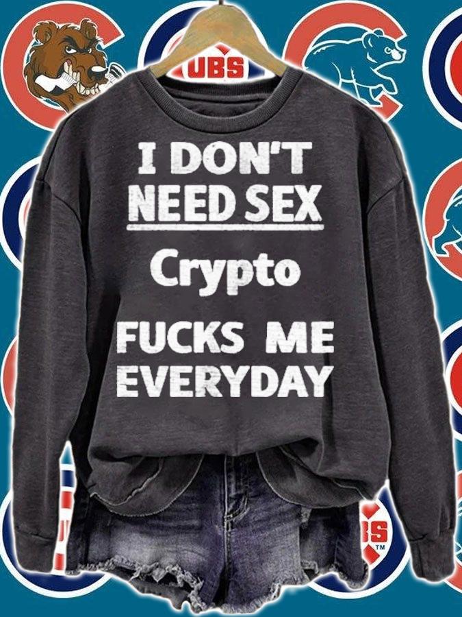 I Don't Need Sex Crypto Fucks Me Everyday Shirt t-shirt