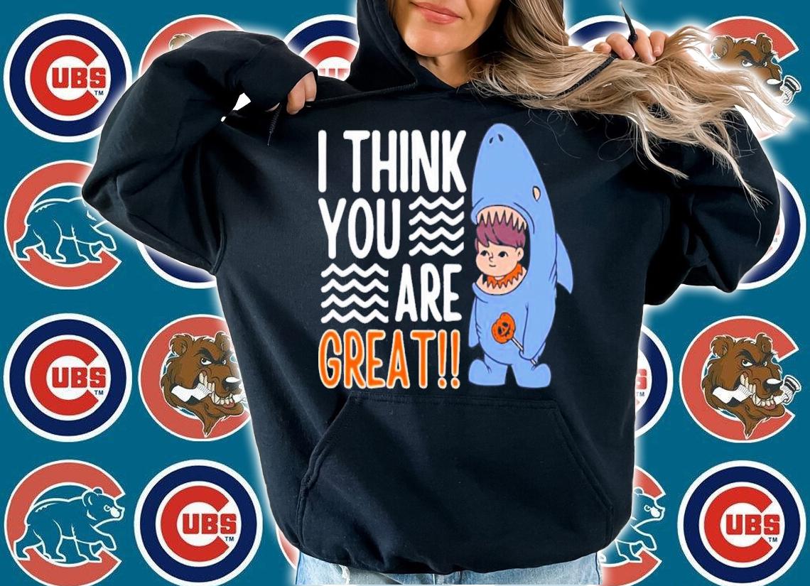 I Think You're Great Funny Motivational Quotes T-Shirt t-shirt