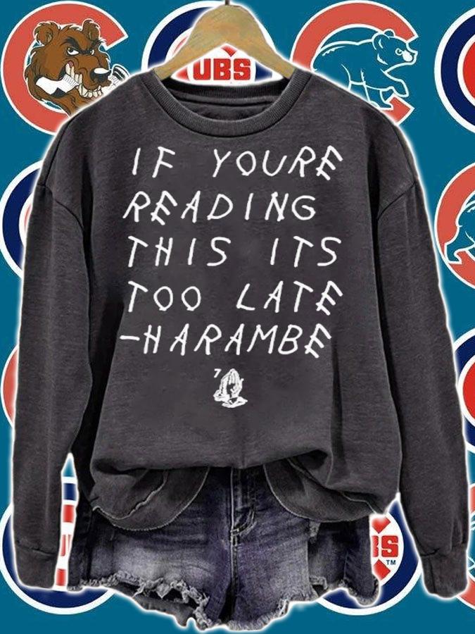 If You're Reading This Its Too Late Harambe Shirt t-shirt sweatshirt