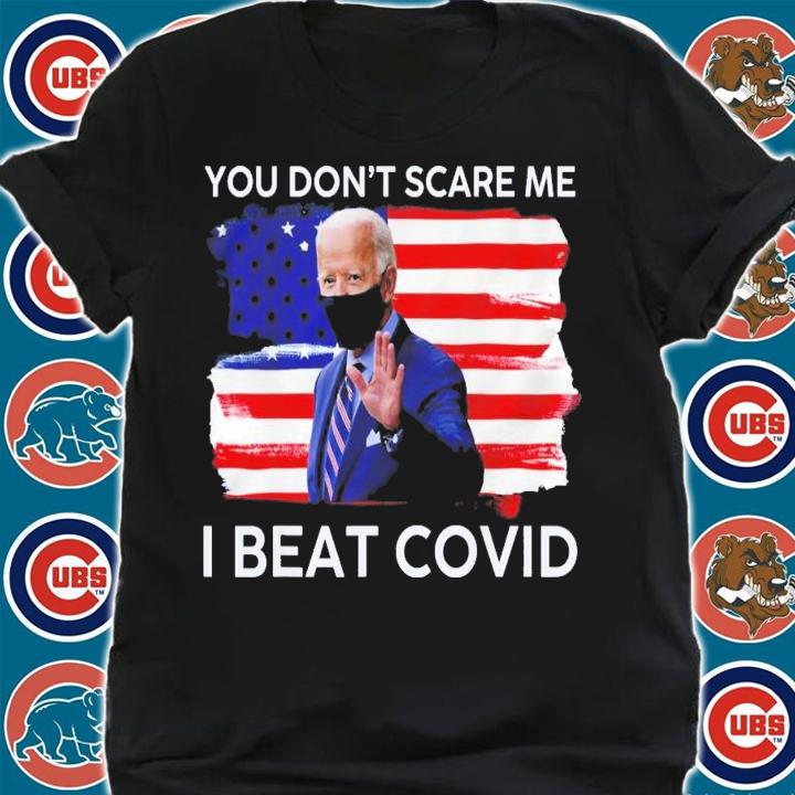 Joe Biden Has Covid You Don't Scare Me I Beat Covid T-Shirt t-shirt shirt