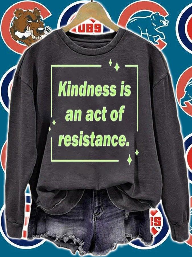 Kindness Is An Act Of Resistance T-Shirt t-shirt