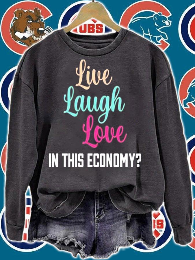 Live Laugh Love In This Economy Shirt t-shirt sweatshirt