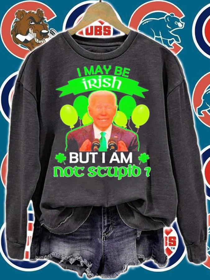 Official Joe Biden I May Be Irish But I Am Not Stupid Shirt t-shirt sweatshirt