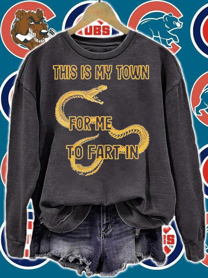 Snake This Is My Town For Me To Fart In Shirt t-shirt sweatshirt