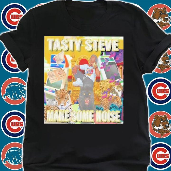Tasty Steve Make Some Noise 2022 Steve Scott T-Shirt t-shirt shirt
