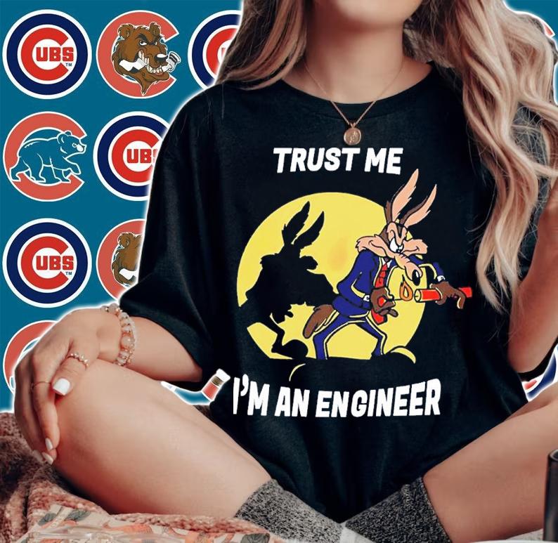 Trust me I'm an engineer shirt t-shirt