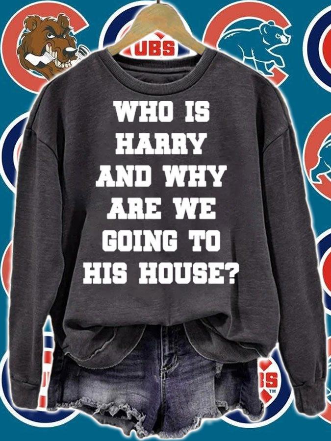 Who Is Harry And Why Are We Going To His House Maria Seeing Harry Today Shirt t-shirt sweatshirt