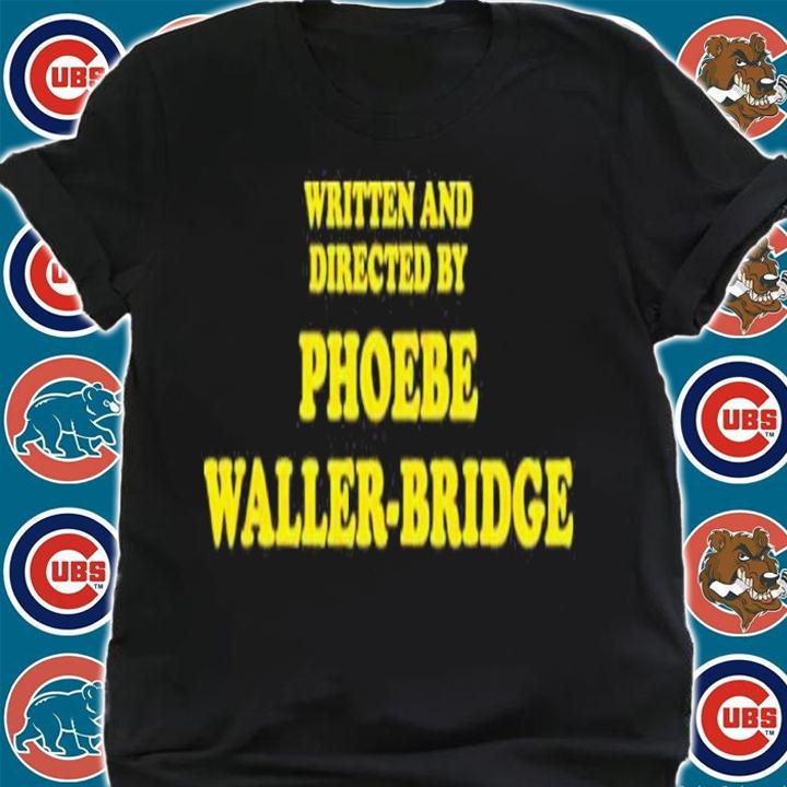 Written And Directed By Phoebe Waller-Bridge Shirt t-shirt