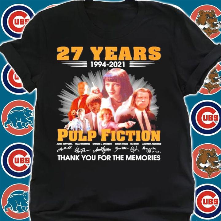 27 years 1994-2021 Pulp Fiction Signatures Thank You For The Memories Shirt t-shirt