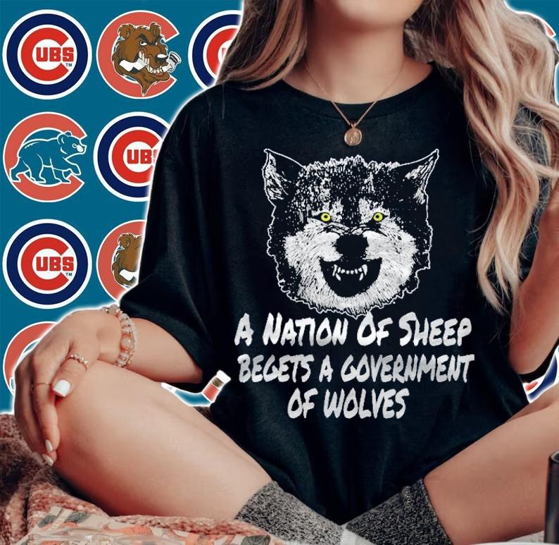 A Nation Of Sheep Begets A Government Of Wolves Shirt t-shirt