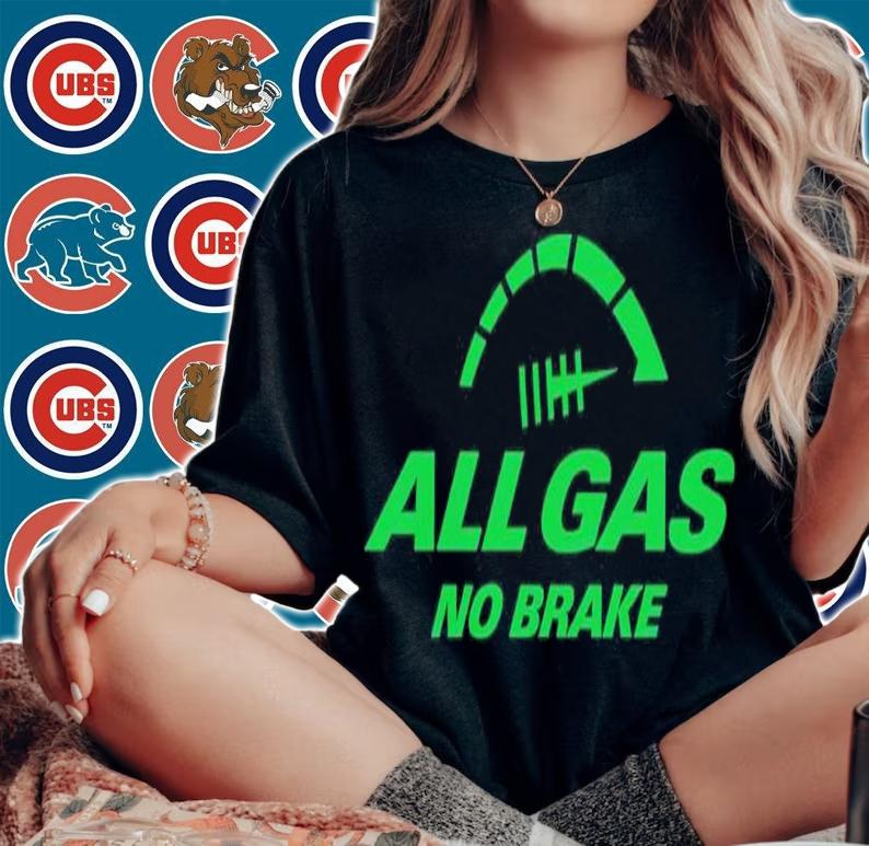 All gas no brake shirt t-shirt woman shirt