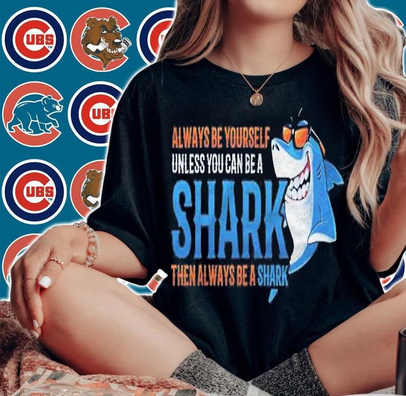 Always Be Yourself Unless You Can Be A Shark Shirt Gift Kids Shirt t-shirt