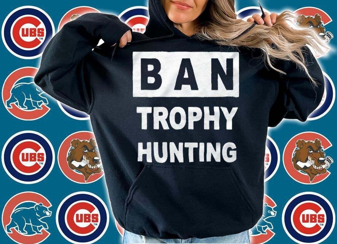 Ban trophy hunting T-shirt t-shirt hoodie